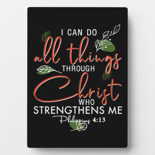 I Can Do All Things Through Christ Who Strengthens Plaque