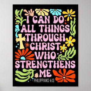 I Can Do All Things Through Christ Who Strengthens Poster