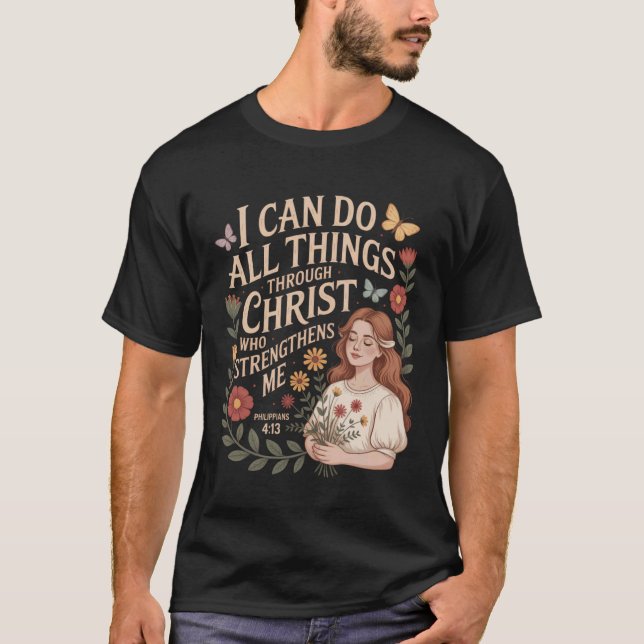 I Can Do All Things Through Christ Who Strengthens T-Shirt (Front)