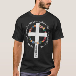 I Can Do All Things Through Christ Who Strengthens T-Shirt