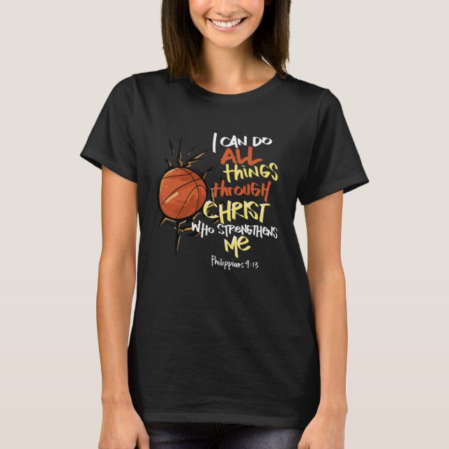 I Can do all things through Christ who strengthens T-Shirt (Front)