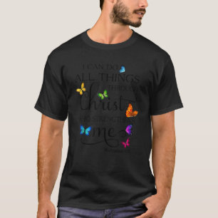I Can Do All Things Through Christ Who Strengthens T-Shirt
