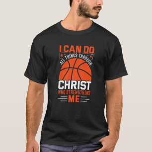 I Can Do All Things Through Christ Who Strengthens T-Shirt