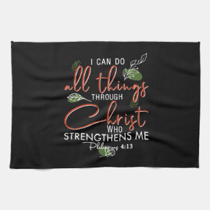I Can Do All Things Through Christ Who Strengthens Tea Towel