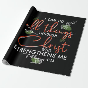 I Can Do All Things Through Christ Who Strengthens Wrapping Paper
