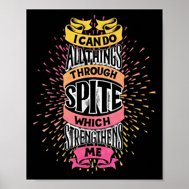 I Can Do All Things Through Spite Funny Motivation Poster (Front)