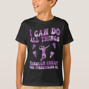 I Can Do All Thins Through Christ Who Strengthens T-Shirt