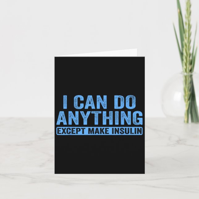 I Can Do Anything Except Make Insulin Diabetes Awa Card (Front)