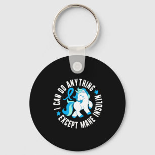 I Can Do Anything Except Make Insulin Diabetes T1 Key Ring