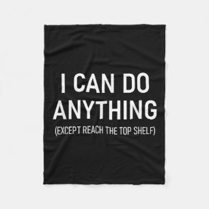 I Can Do Anything Except Reach The Top Shelf, Funn Fleece Blanket