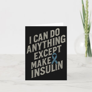 I Can Do Anything - Funny Diabetes Insulin Pun  Card