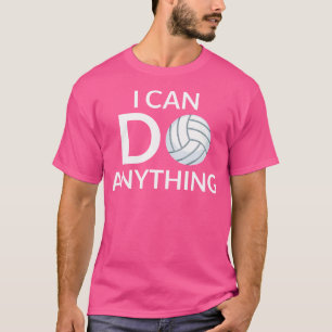 I Can Do Anything Volleyball T-Shirt