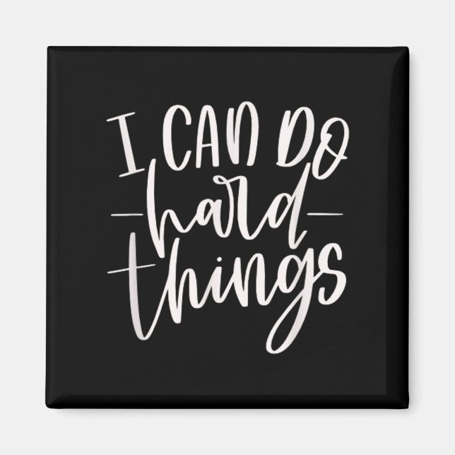 I Can Do Hard Things, Motivational Quote, Practice Magnet (Front)