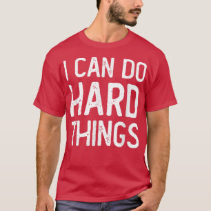 I Can Do Hard Things Workout Inspirational Motivat T-Shirt