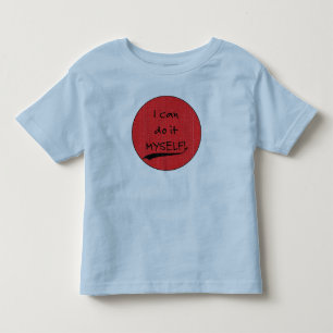 I Can Do it Myself! Toddler T-Shirt