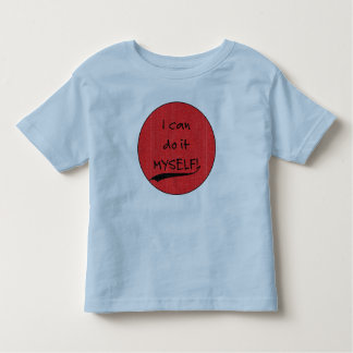 I Can Do it Myself! Toddler T-Shirt