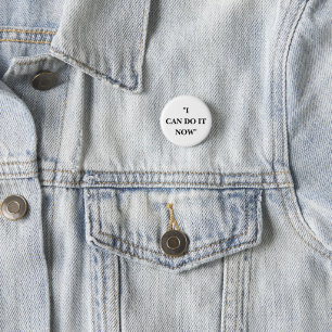 I CAN DO IT NOW 3 CM ROUND BADGE