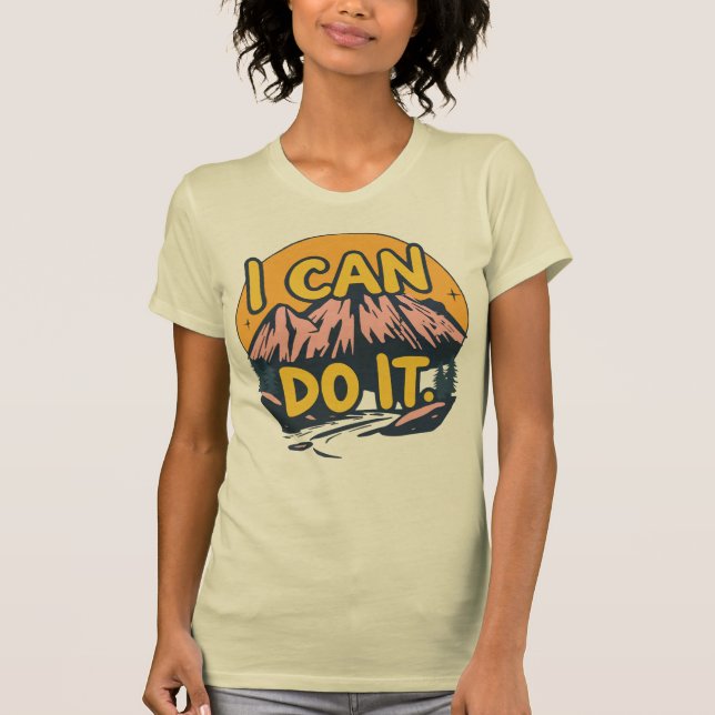 I Can Do It  T-Shirt (Front)