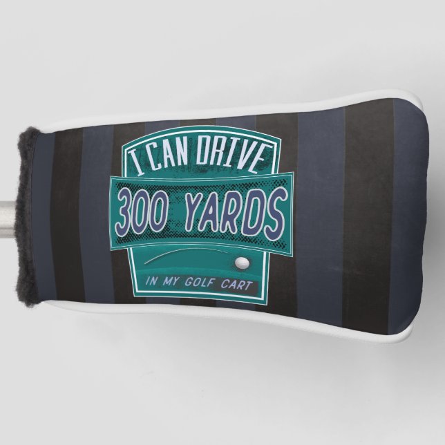 I Can Drive 300 Yards Funny Golf Head Cover (Front)