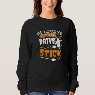 I can drive a stick sweatshirt