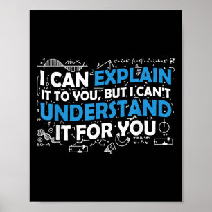 I Can Explain It To You But I Cant Understand It F Poster