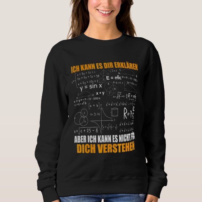 I Can Explain It To You Engineer Physics Math Sweatshirt (Front)