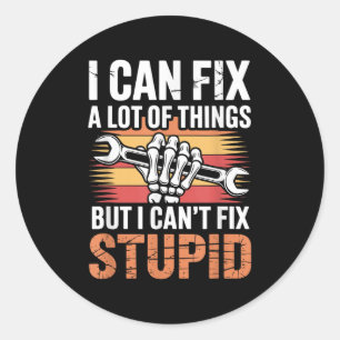 I Can Fix A Lot Of Things But I Can't Fix Stud  Classic Round Sticker