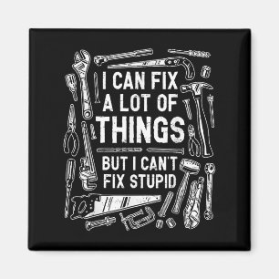 I Can Fix A Lot Of Things But I Can't Fix Stud Fat Magnet