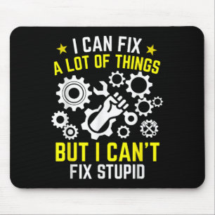 I Can Fix A Lot Of Things But I Can't Fix Stud Mec Mouse Pad