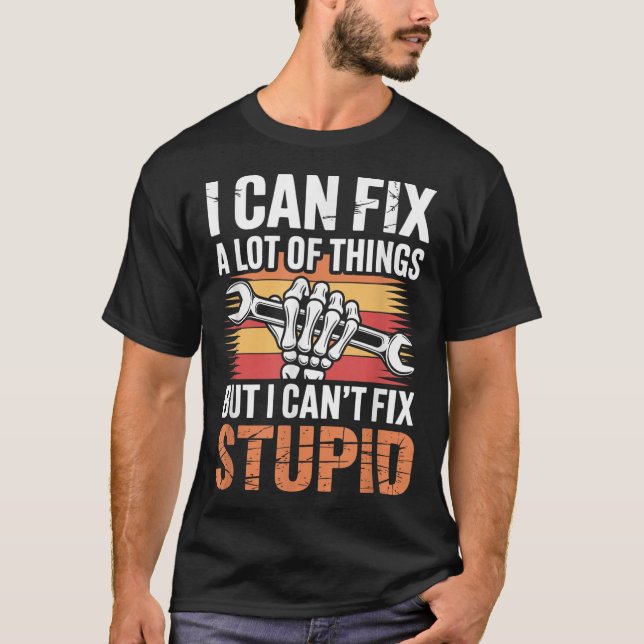 I Can Fix A Lot Of Things But I Can't Fix Stud  T-Shirt (Front)