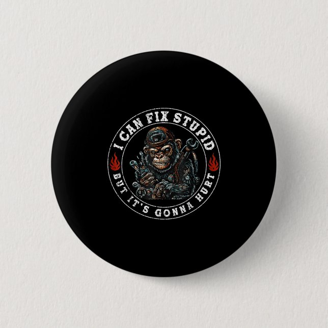 I Can Fix Stud But It's Gonna Hurt Monkey  6 Cm Round Badge (Front)