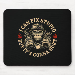 I Can Fix Stud But It's Gonna Hurt Monkey Funny (o Mouse Pad