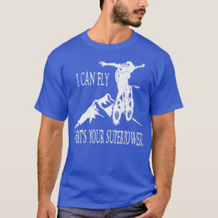 I Can Fly What's Your Superpower Funny biker cycle T-Shirt