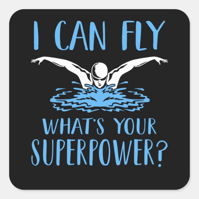 I can fly whats your superpower Funny Swimmer meme Square Sticker (Front)