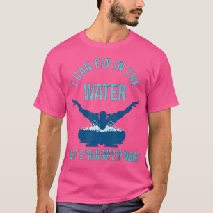 I Can Fly Whats Your Superpower Swimmer Funny Swim T-Shirt