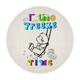I Can Freeze Time Cutting Board
