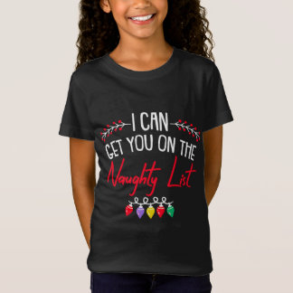 I Can Get You On Naughty List Christmas Funny X-Ma T-Shirt