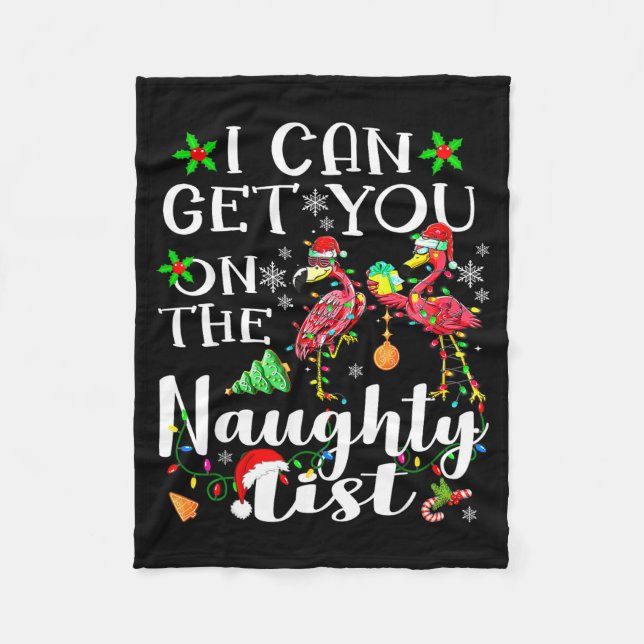 I Can Get You On The Naughty List Flamingo Christm Fleece Blanket (Front)