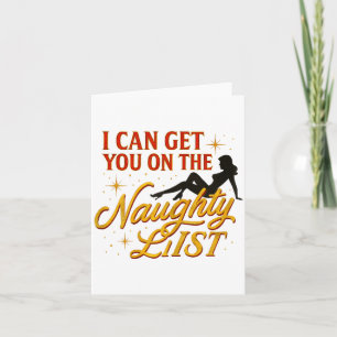 I Can Get You On The Naughty List - Funny Xmas Chr Card