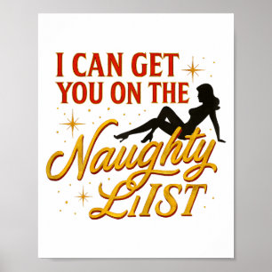 I Can Get You On The Naughty List - Funny Xmas Chr Poster