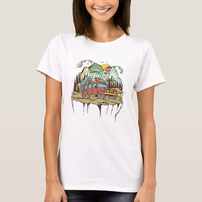 I Can go Anywhere T-Shirt (Front)