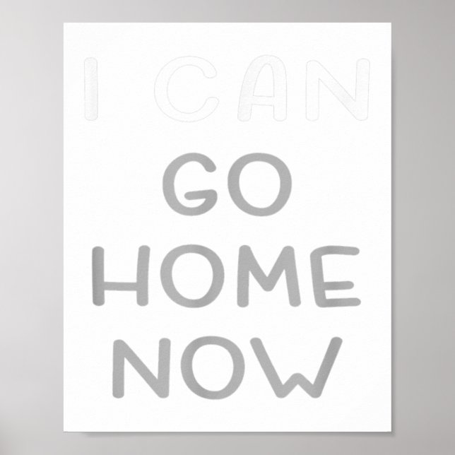 I Can Go Home Now Motivational Workout  Poster (Front)