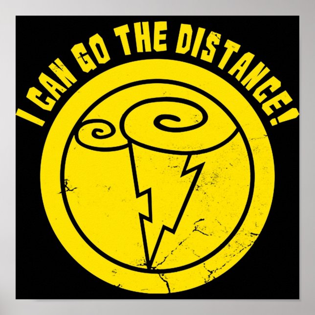 I Can Go The Distance TShirt Poster (Front)