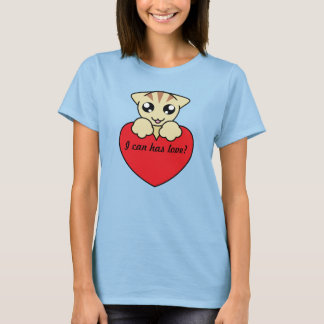I can has love? T-Shirt