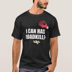 I Can Has Roadkill Funny Cartoon Turkey Vulture Bi T-Shirt