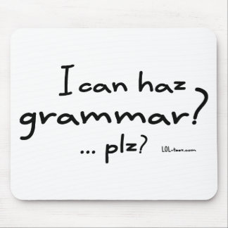 I Can Haz Grammar? Mouse Pad