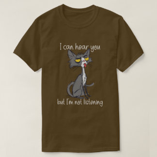 I Can Hear You But I'm Not Listening Funny Cat T-Shirt
