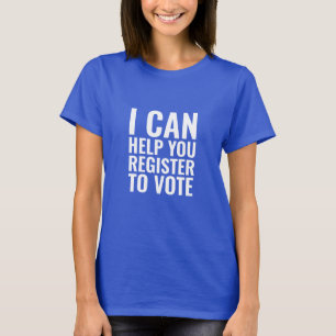 I can help you register to vote white typography T-Shirt