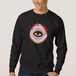 I Can I Will Just Watch Me  Cute And Colourful Evi Sweatshirt