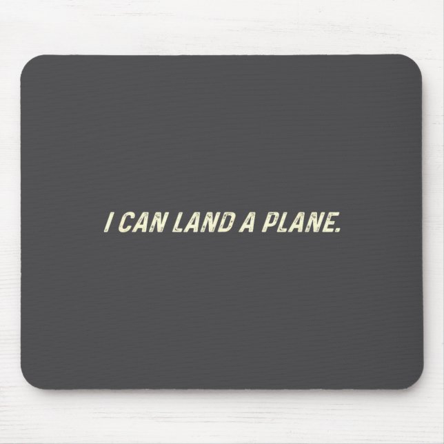 I Can Land A Plane  Mouse Pad (Front)